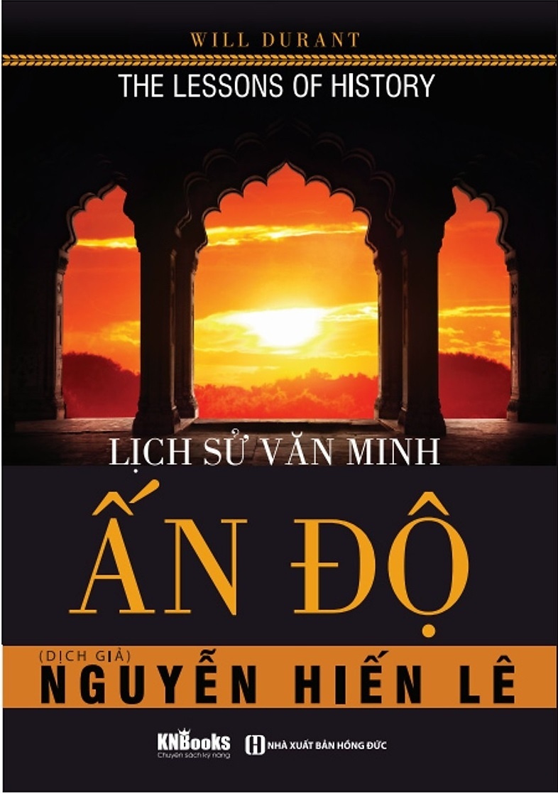 Lịch Sử Văn Minh Ấn Độ - Will Durant, Nguyễn Hiến Lê