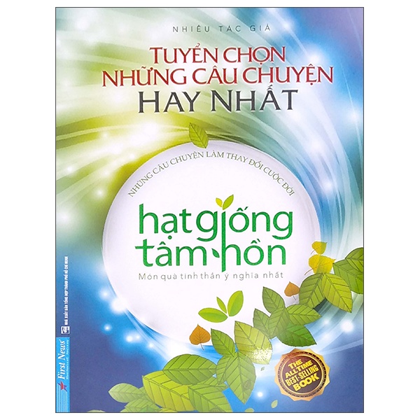 Hạt Giống Tâm Hồn - Tuyển Chọn Những Câu Chuyện Hay Nhất - Nhiều Tác Giả