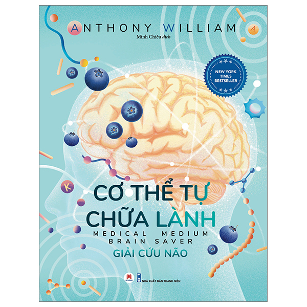 Cơ Thể Tự Chữa Lành - Giải Cứu Não - Anthony William