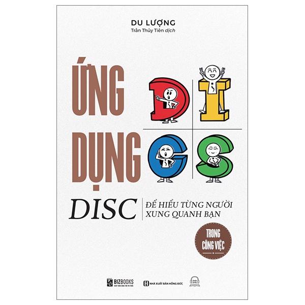 Ứng Dụng DISC Để Hiểu Từng Người Xung Quanh Bạn - Trong Công Việc - Du Lượng