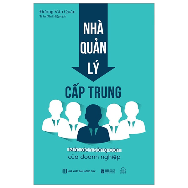 Nhà Quản Lý Cấp Trung - Mắt Xích Sống Còn Của Doanh Nghiệp - Đường Văn Quân