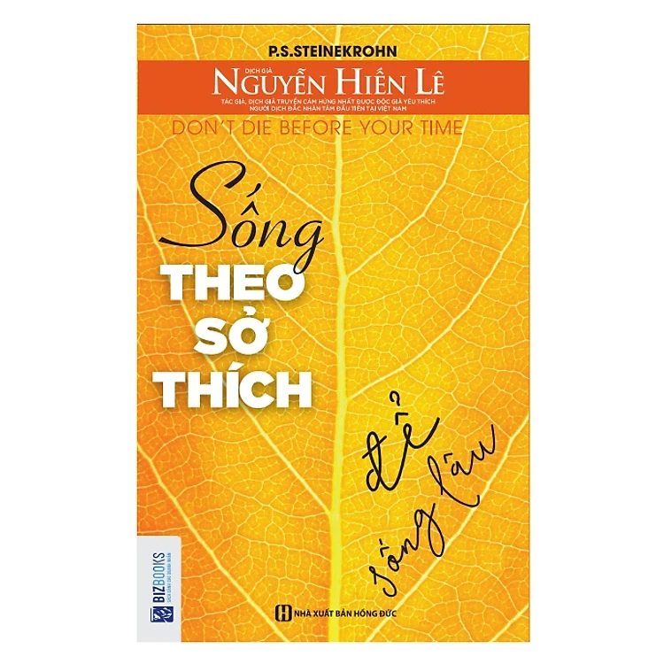 Sống Theo Sở Thích Để Sống Lâu - P. S. Steinekrohn