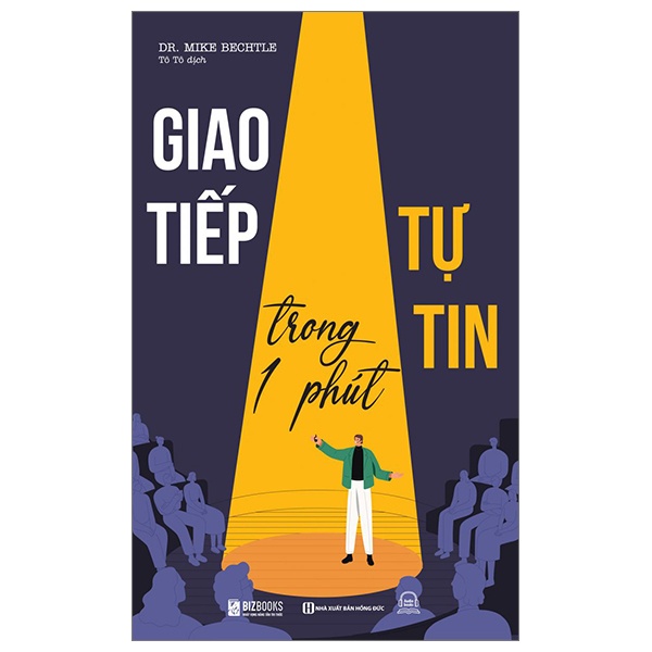 Giao Tiếp Tự Tin Trong 1 Phút - Dr. Mike Bechtle