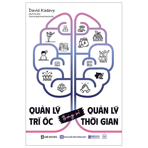 Quản Lý Trí Óc Thay Vì Quản Lý Thời Gian - David Kadavy