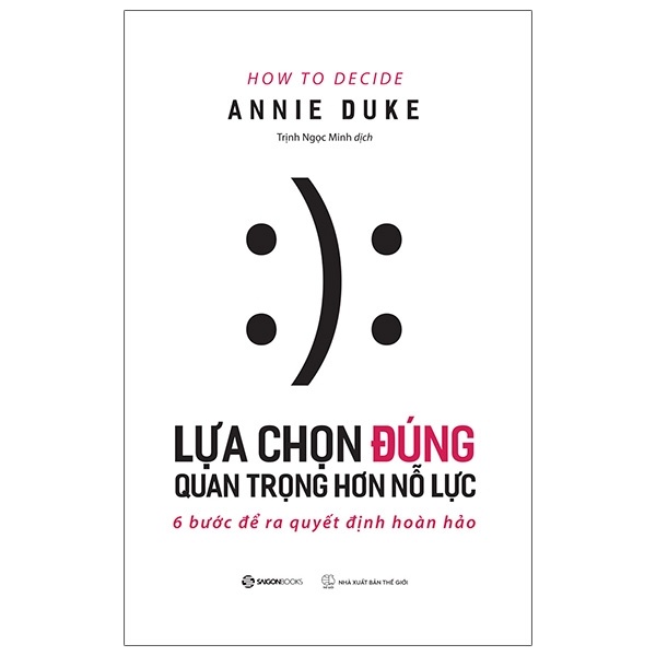 Lựa Chọn Đúng Quan Trọng Hơn Nỗ Lực - Annie Duke