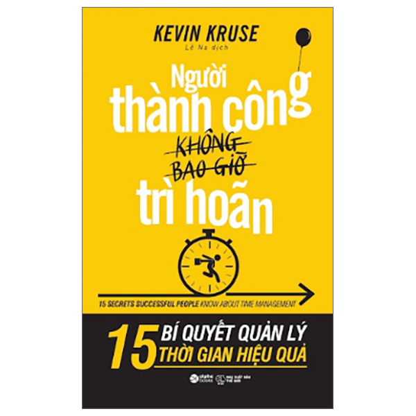 Người Thành Công Không Bao Giờ Trì Hoãn - Kevin Kruse