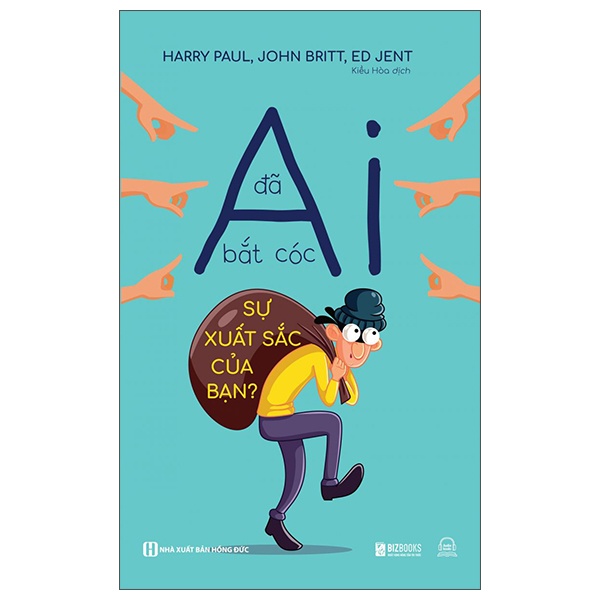 Ai Đã Bắt Cóc Sự Xuất Sắc Của Bạn - Harry Paul