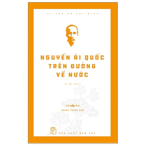 Di Sản Hồ Chí Minh - Nguyễn Ái Quốc Trên Đường Về Nước - Hoàng Thanh Đạm