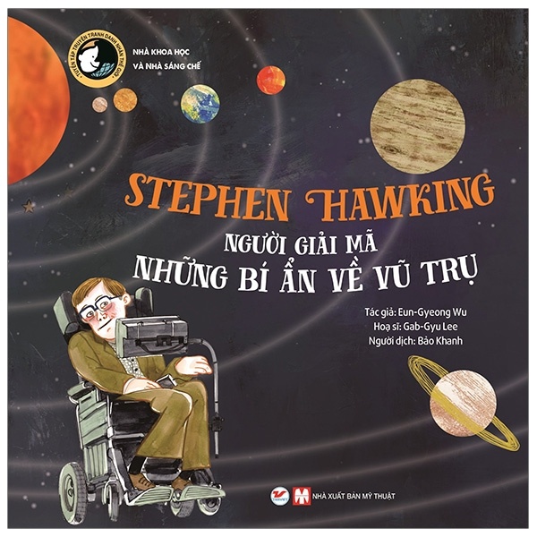 Tuyển Tập Truyện Tranh Danh Nhân Thế Giới - Stephen Hawking - Người Giải Mã Những Bí Ẩn Về Vũ Trụ - Eun-Gyeong Wu