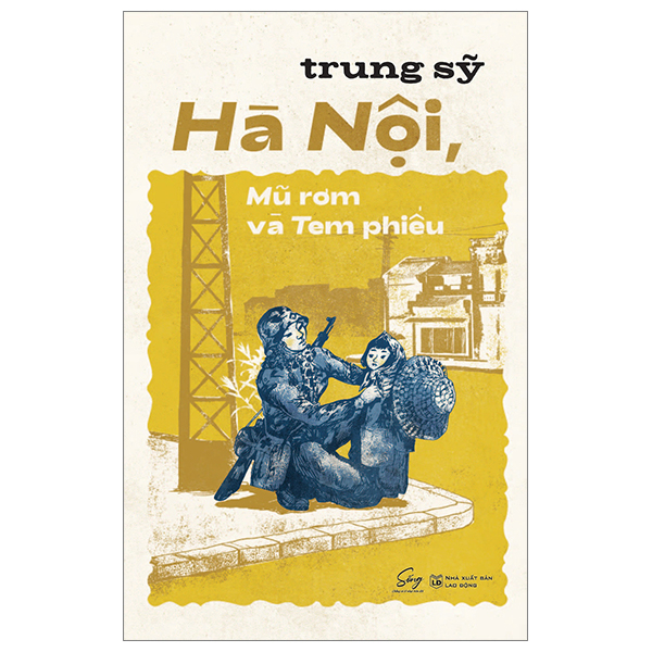 Hà Nội, Mũ Rơm Và Tem Phiếu - Trung Sỹ