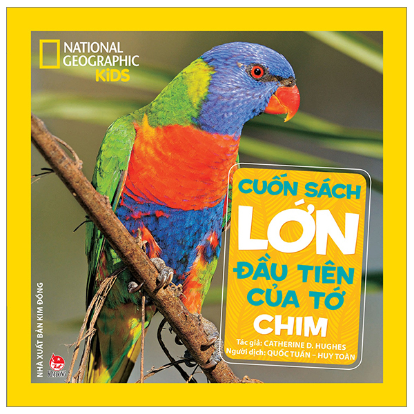 Cuốn Sách Lớn Đầu Tiên Của Tớ - Chim (Bìa Cứng) - Catherine D. Hughes, National Geographic Kids