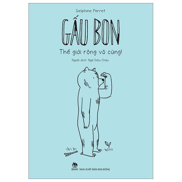 Gấu Bon - Thế Giới Rộng Vô Cùng! - Delphine Perret