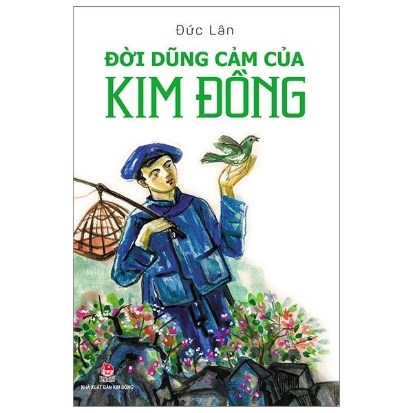 Đời Dũng Cảm Của Kim Đồng - Đức Lân