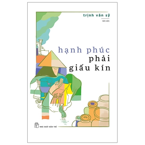 Hạnh Phúc Phải Giấu Kín - Trịnh Văn Sỹ