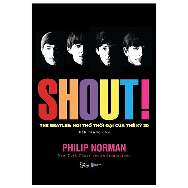 Shout! The Beatles- Hơi Thở Thời Đại Của Thế Kỷ 20 - Philip Norman