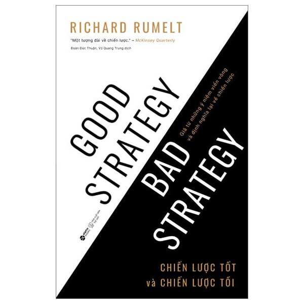 Chiến Lược Tốt Và Chiến Lược Tồi - Giã Từ Những Ý Niệm Viển Vông Và Định Nghĩa Lại Về Chiến Lược - Richard P. Rumelt