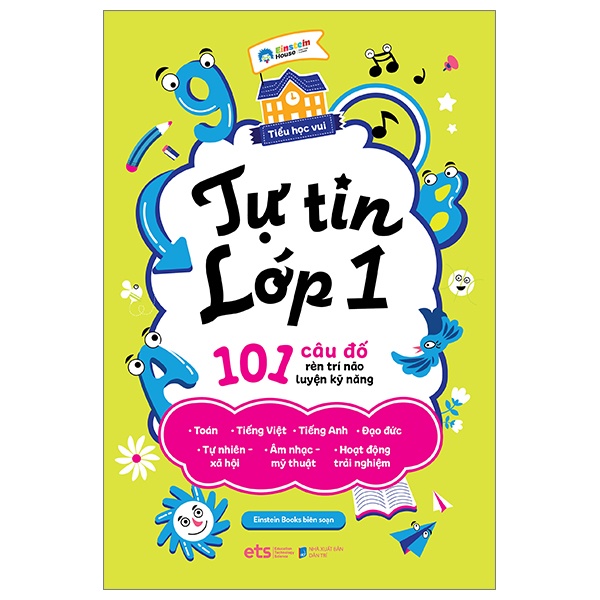 Tiểu Học Vui - Tự Tin Lớp 1 - 101 Câu Đố Rèn Trí Não Luyện Kỹ Năng - Einstein Books