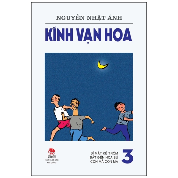 Kính Vạn Hoa - Tập 3 - Bí Mật Kẻ Trộm - Bắt Đền Hoa Sứ - Con Mả Con Ma - Nguyễn Nhật Ánh