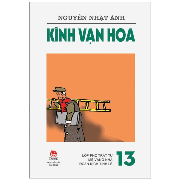 Kính Vạn Hoa - Tập 13 - Lớp Phó Trật Tự - Mẹ Vắng Nhà - Đoàn Kịch Tỉnh Lẻ - Nguyễn Nhật Ánh