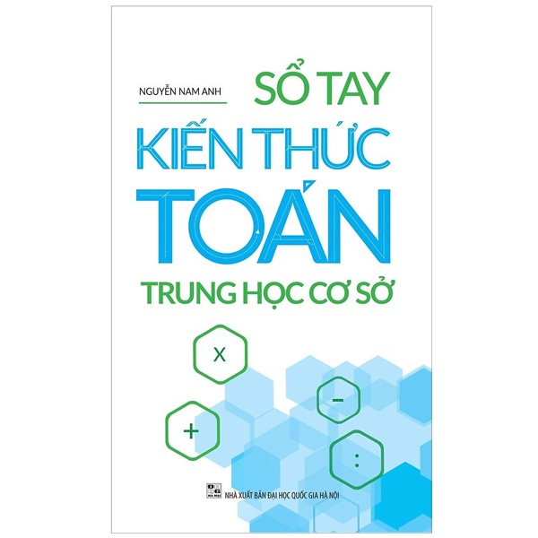 Sổ Tay Kiến Thức Toán Trung Học Cơ Sở - Nguyễn Nam Anh