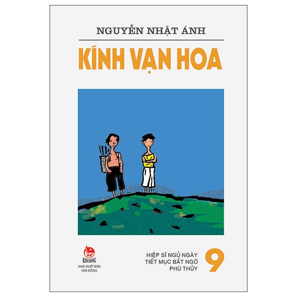 Kính Vạn Hoa - Tập 9 - Hiệp Sĩ Ngủ Ngày - Tiết Mục Bất Ngờ - Phù Thủy - Nguyễn Nhật Ánh