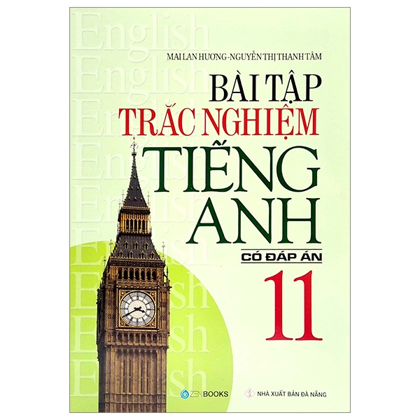 Bài Tập Trắc Nghiệm Tiếng Anh 11 (Có Đáp Án) - Mai Lan Hương, Nguyễn Thị Thanh Tâm