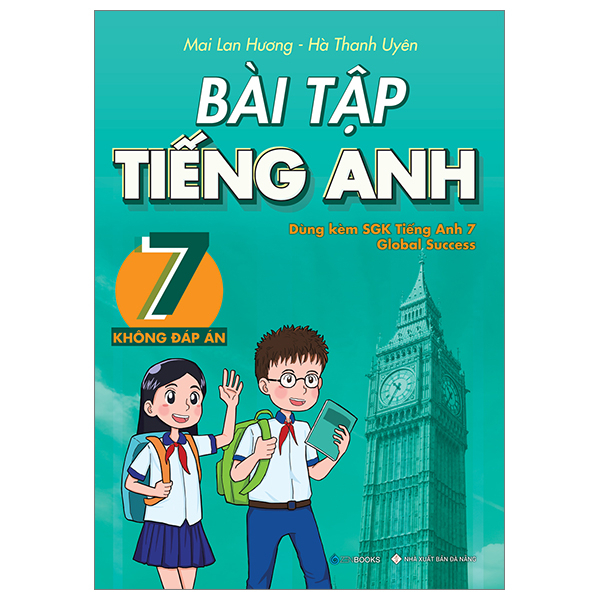 Bài Tập Tiếng Anh 7 (Không Đáp Án) - Dùng Kèm SGK Tiếng Anh 7 Global Success - Mai Lan Hương, Hà Thanh Uyên