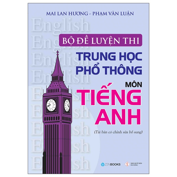 Bộ Đề Luyện Thi Trung Học Phổ Thông - Môn Tiếng Anh - Mai Lan Hương, Phạm Văn Luận