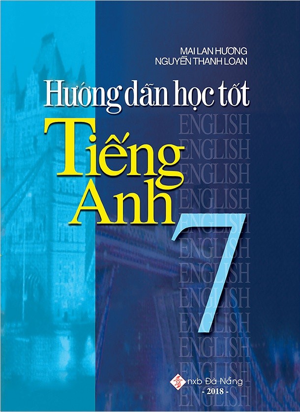 Hướng Dẫn Học Tốt Tiếng Anh 7 - Mai Lan Hương, Nguyễn Thanh Loan