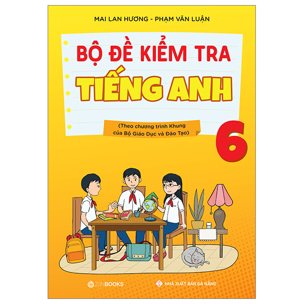 Bộ Đề Kiểm Tra Tiếng Anh 6 (Theo Chương Trình Khung Của Bộ Giáo Dục Và Đào Tạo) - Mai Lan Hương, Phạm Văn Luận