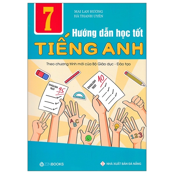 Hướng Dẫn Học Tốt Tiếng Anh 7 (Theo Chương Trình Mới Của Bộ GD Và Đào Tạo) - Mai Lan Hương, Hà Thanh Uyên