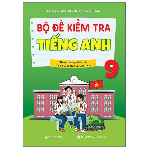 Bộ Đề Kiểm Tra Tiếng Anh 9 (Theo Chương Trình Mới Của Bộ Giáo Dục Và Đào Tạo) - Mai Lan Hương, Phạm Văn Luận