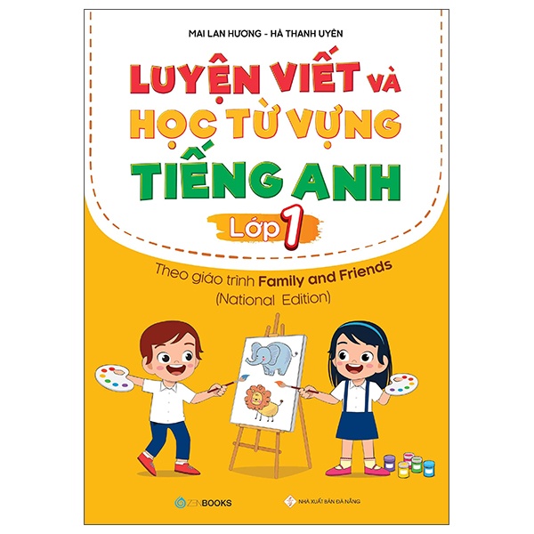 Luyện Viết Và Học Từ Vựng Tiếng Anh Lớp 1 - Theo Chương Trình Family And Friends (National Edition) - Mai Lan Hương, Hà Thanh Uyên