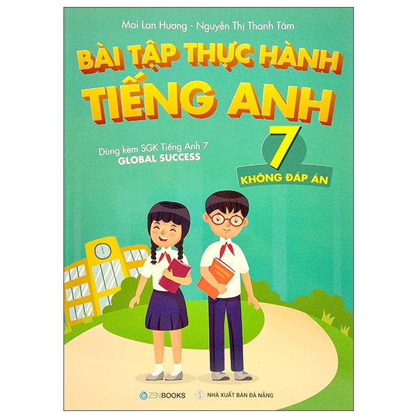 Bài Tập Thực Hành Tiếng Anh 7 (Không Đáp Án) - Dùng Kèm SGK Tiếng Anh 7 Global Success - Mai Lan Hương, Nguyễn Thị Thanh Tâm