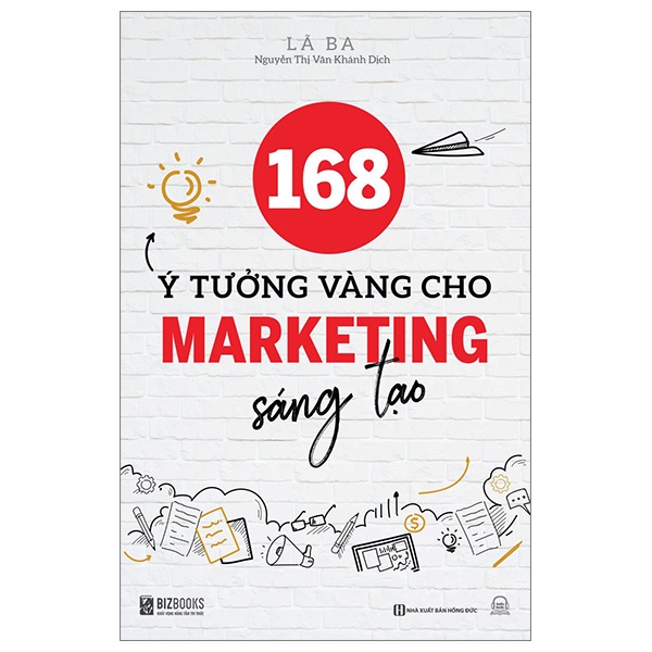 168 Ý Tưởng Vàng Cho Marketing Sáng Tạo - Lã Ba