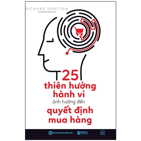 25 Thiên Hướng Hành Vi Ảnh Hưởng Đến Quyết Định Mua Hàng - Richard Shotton