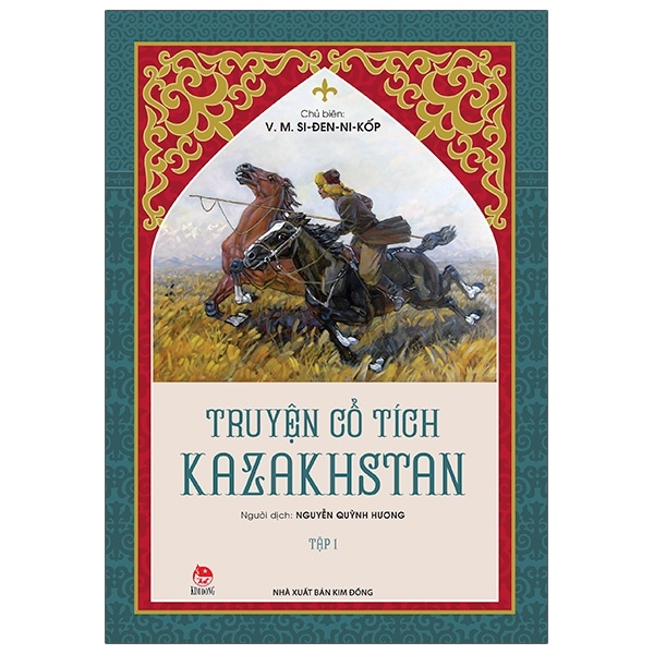 Truyện Cổ Tích Kazakhstan - Tập 1 - V. M. Si-Đen-Ni-Kốp