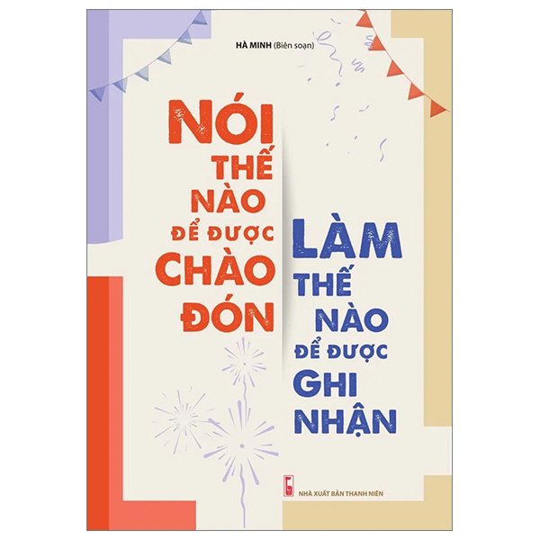 Nói Thế Nào Để Được Chào Đón, Làm Thế Nào Để Được Ghi Nhận - Hà Minh