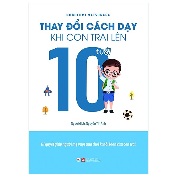 Thay Đổi Cách Dạy Khi Con Trai Lên 10 Tuổi - Nobufumi Matsunaga