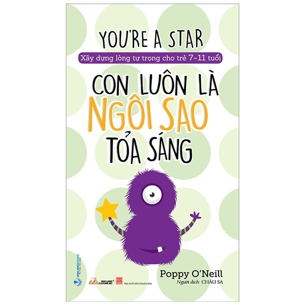 Xây Dựng Lòng Tự Tin Cho Trẻ 7-11 Tuổi - Con Luôn Là Ngôi Sao Tỏa Sáng - Poppy O'Neill