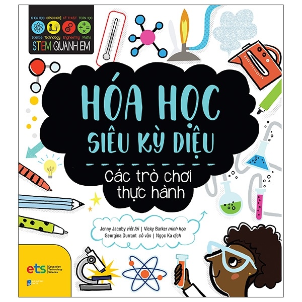 STEM Quanh Em - Hóa Học Siêu Kỳ Diệu - Jenny Jacoby, Vicky Barker