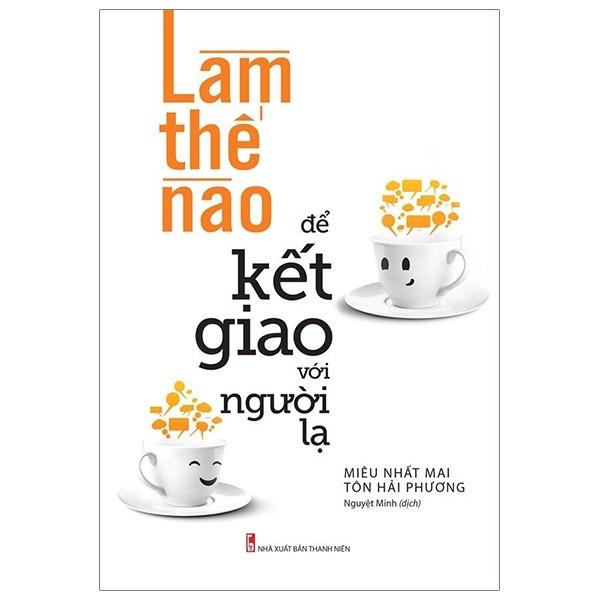 Làm Thế Nào Để Kết Giao Với Người Lạ - Miêu Nhất Mai, Tôn Hải Phương