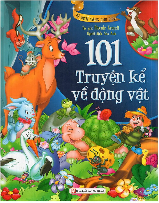 Tủ Sách Vàng Cho Con - 101 Truyện Kể Về Động Vật - Piccole Grandi