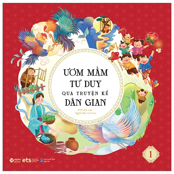 Ươm Mầm Tư Duy Qua Truyện Kể Dân Gian - Tập 1 - Nhóm Biên Soạn ETS, Quỳnh Rùa