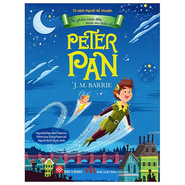 Tác Phẩm Kinh Điển Dành Cho Thiếu Nhi - Peter Pan - J. M. Barrie