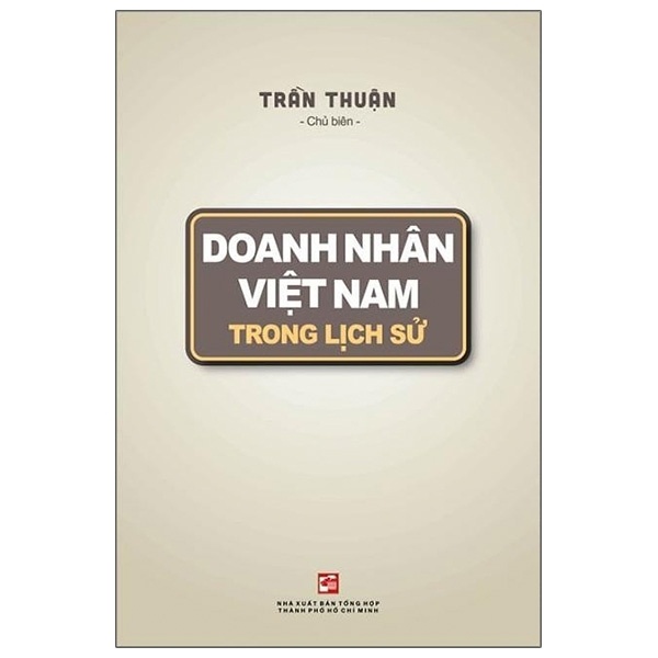 Doanh Nhân Việt Nam Trong Lịch Sử - Trần Thuận