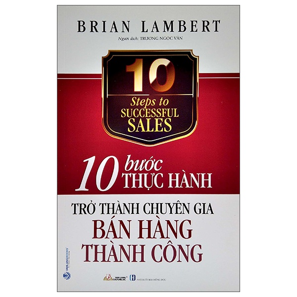 10 Bước Thực Hành - Trở Thành Chuyên Gia Bán Hàng Thành Công - Brian Lambert