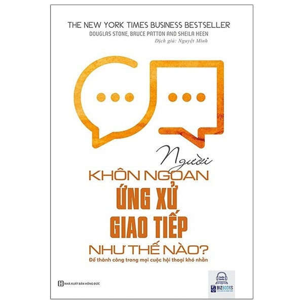 Người Khôn Ngoan Ứng Xử Giao Tiếp Như Thế Nào? Để Thành Công Trong Mọi Cuộc Hội Thoại Khó Nhằn - Douglas Stone