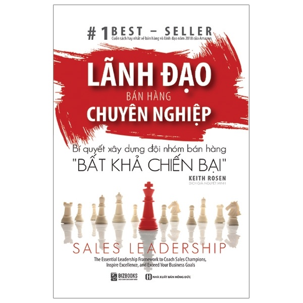 Lãnh Đạo Bán Hàng Chuyên Nghiệp - Bí Quyết Xây Dựng Đội Nhóm Bán Hàng - Bất Khả Chiến Bại - Keith Rosen