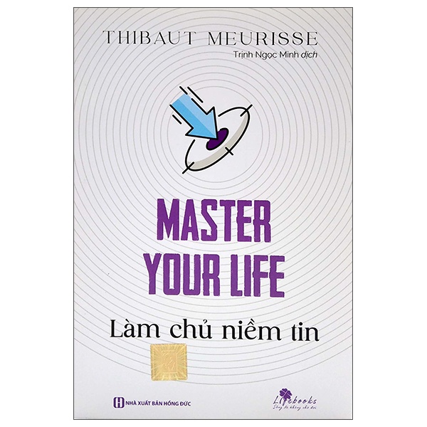 Master Your Life - Làm Chủ Niềm Tin - Thibaut Meurisse